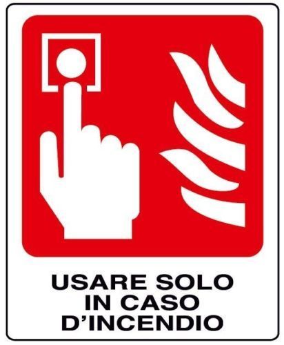 Cartello Usare solo in caso di incendio