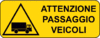 Cartello Pericolo Attenzione Passaggio Veicoli